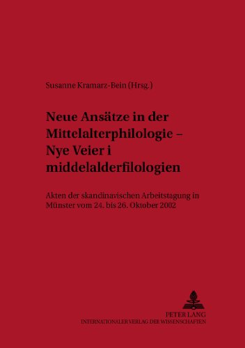 Neue Ansätze in der Mittelalterphilologie - «Nye veier i middelalderfilologien»: Akten der skandinavistischen Arbeitstagung in Münster vom 24. bis 26. ... zur Germanistik und Skandinavistik)
