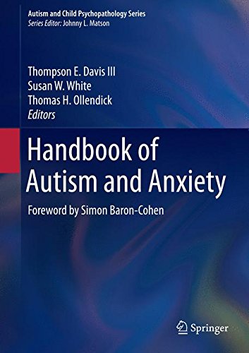Handbook of Autism and Anxiety (Autism and Child Psychopathology Series)