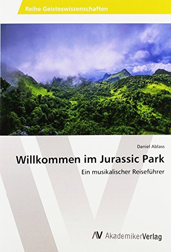 Willkommen im Jurassic Park: Ein musikalischer Reiseführer