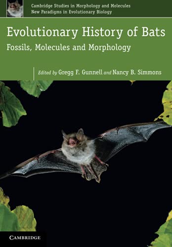 Evolutionary History of Bats: Fossils, Molecules and Morphology (Cambridge Studies in Morphology and Molecules: New Paradigms in Evolutionary Bio, Band 2)
