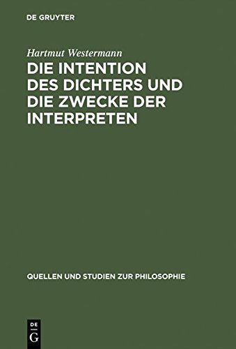 Die Intention des Dichters und die Zwecke der Interpreten: Zu Theorie und Praxis der Dichterauslegung in den Platonischen Dialogen (Quellen und Studien zur Philosophie, Vol 54)