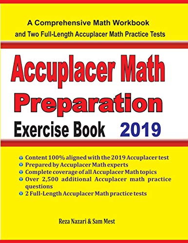 Accuplacer Math Preparation Exercise Book: A Comprehensive Math Workbook and Two Full-Length Accuplacer Math Practice Tests