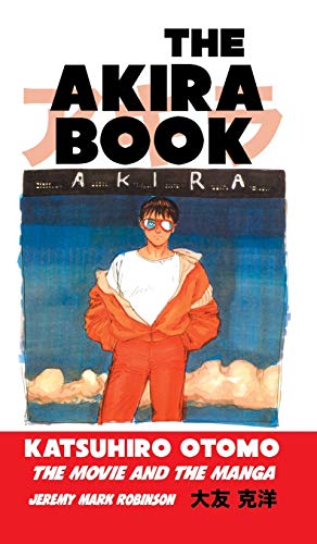 THE AKIRA BOOK: Katsuhiro Otomo: The Movie and the Manga