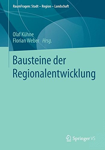 Bausteine der Regionalentwicklung (RaumFragen: Stadt - Region - Landschaft)