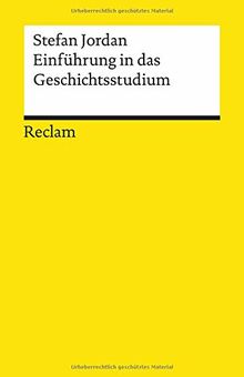 Einführung in das Geschichtsstudium (Reclams Universal-Bibliothek)