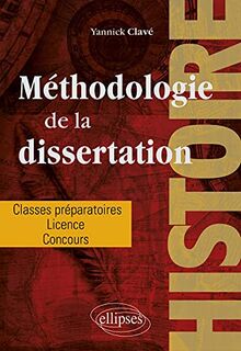 Histoire : méthodologie de la dissertation : classes préparatoires, licence, concours