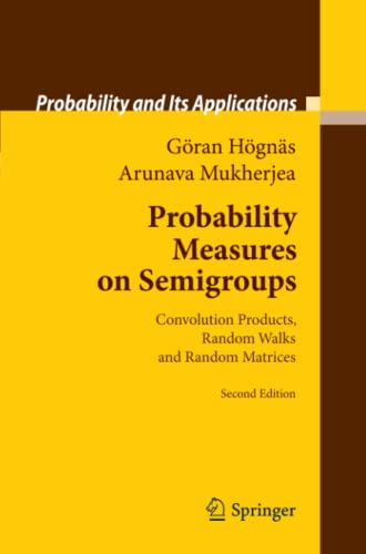 Probability Measures on Semigroups: Convolution Products, Random Walks and Random Matrices (Probability and Its Applications)