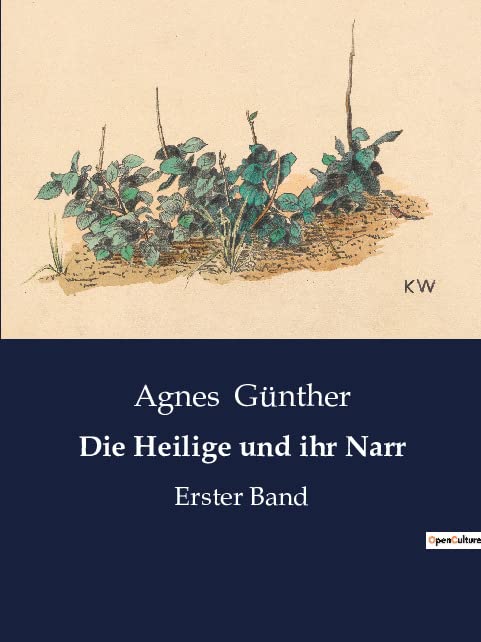 Die Heilige und ihr Narr: Erster Band