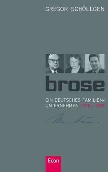 Brose: Ein deutsches Familienunternehmen 1908-2008