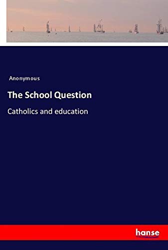 The School Question: Catholics and education