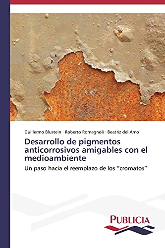 Desarrollo de pigmentos anticorrosivos amigables con el medioambiente: Un paso hacia el reemplazo de los “cromatos”