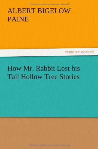 How Mr. Rabbit Lost his Tail Hollow Tree Stories