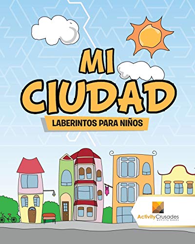 Mi Ciudad : Laberintos Para Niños