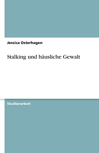 Stalking und häusliche Gewalt