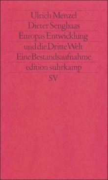 Europas Entwicklung und die Dritte Welt: Eine Bestandsaufnahme (edition suhrkamp)