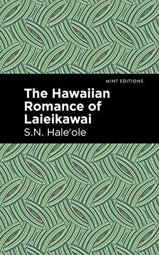 The Hawaiian Romance of Laieikawai (Mint Editions―Voices From API)