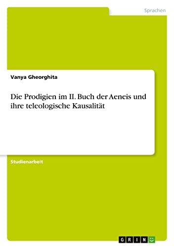 Die Prodigien im II. Buch der Aeneis und ihre teleologische Kausalität