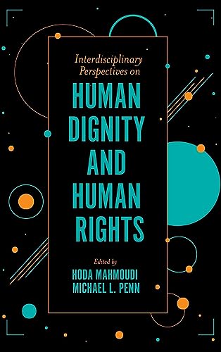 Interdisciplinary Perspectives on Human Dignity and Human Rights