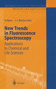 New Trends in Fluorescence Spectroscopy: Applications to Chemical and Life Sciences (Springer Series on Fluorescence)