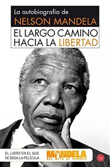 El largo camino hacia la libertad: La autobiografía de Nelson Mandela (FORMATO GRANDE)
