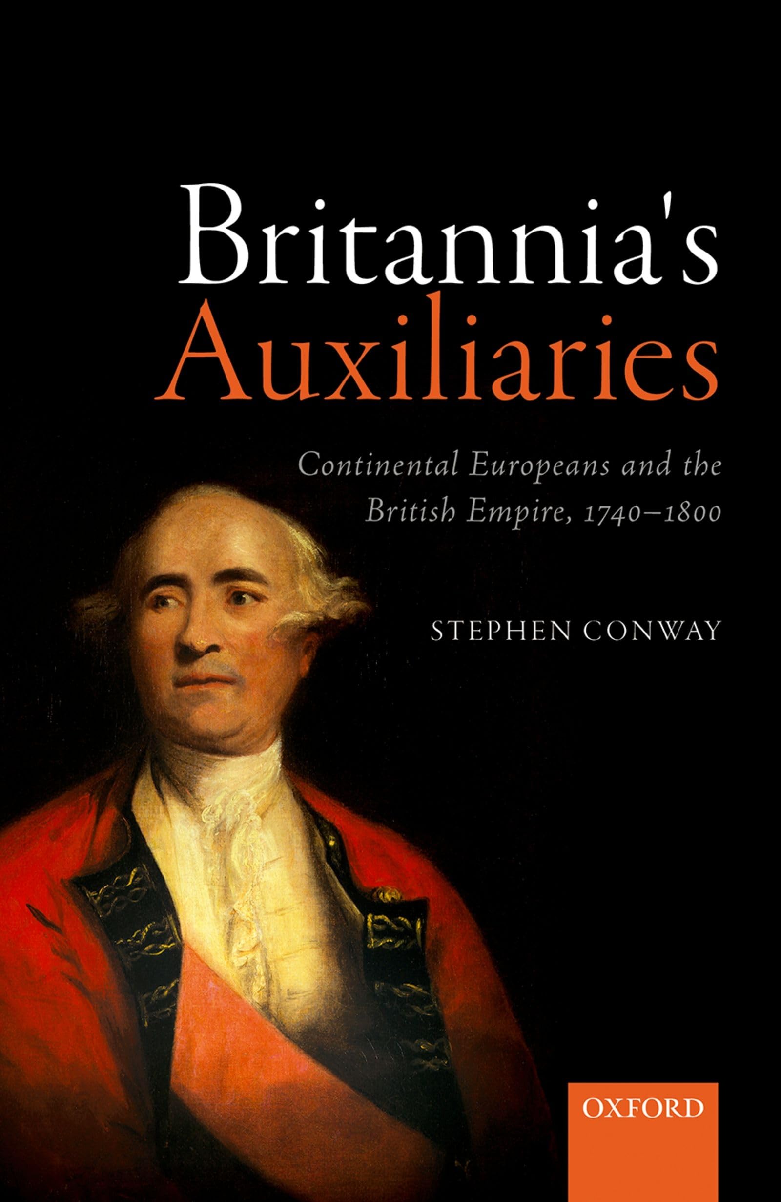 Britannia's Auxiliaries: Continental Europeans and the British Empire, 1740-1800