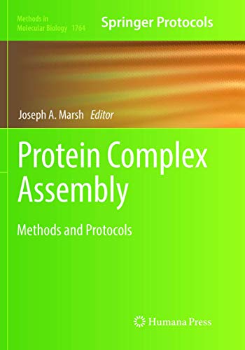 Protein Complex Assembly: Methods and Protocols (Methods in Molecular Biology, 1764, Band 1764)