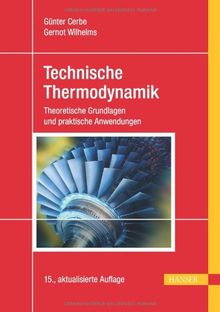 Technische Thermodynamik: Theoretische Grundlagen und praktische Anwendungen