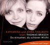 Anna und Katharina Thalbach lesen Thomas Brasch . Du einsamer, Du schöner Wicht . Gedichte