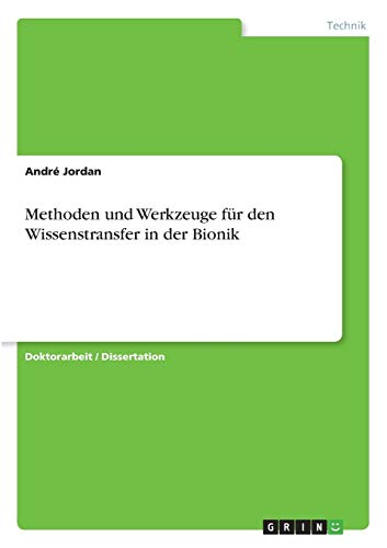 Methoden und Werkzeuge für den Wissenstransfer in der Bionik: Dissertationsschrift
