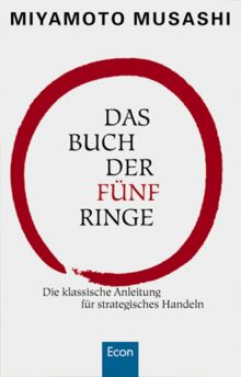 Das Buch der fünf Ringe - Die klassische Anleitung für strategisches Handeln