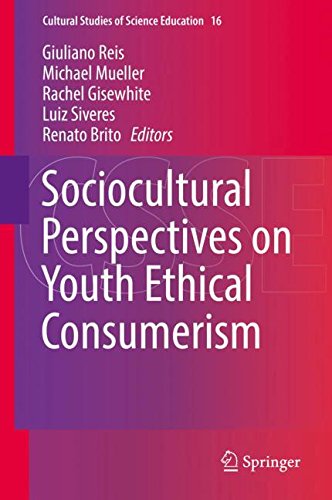 Sociocultural Perspectives on Youth Ethical Consumerism (Cultural Studies of Science Education, Band 16)