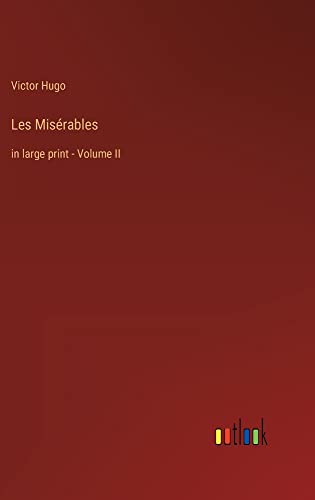 Les Misérables: in large print - Volume II