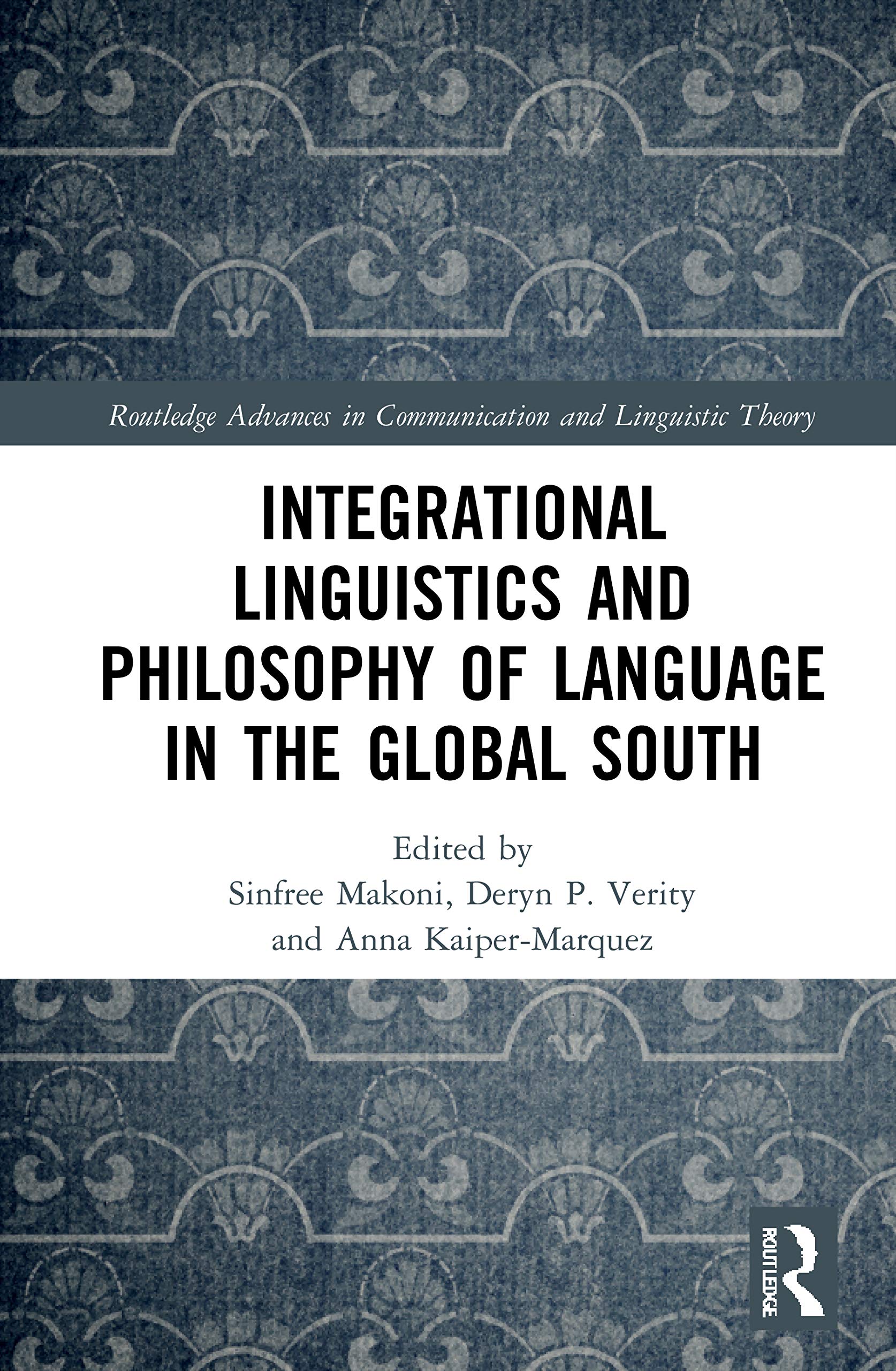 Integrational Linguistics and Philosophy of Language in the Global South (Routledge Advances in Communication and Linguistic Theory)