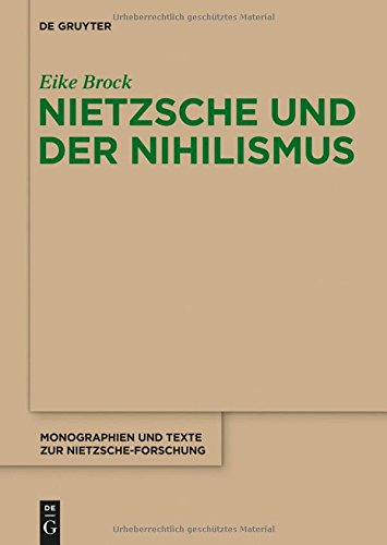 Nietzsche und der Nihilismus (Monographien und Texte zur Nietzsche-Forschung, Band 68)
