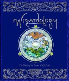 Wizardology: The Book of the Secrets of Merlin (Ology Series)