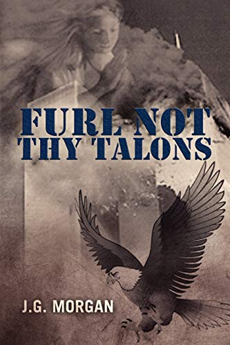 FURL NOT THY TALONS