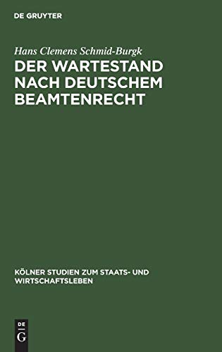 Der Wartestand nach deutschem Beamtenrecht (Kölner Studien zum Staats- und Wirtschaftsleben, 3, Band 3)