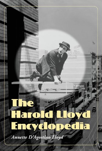 Lloyd, Annette D’Agostino The Harold Lloyd Encyclopedia