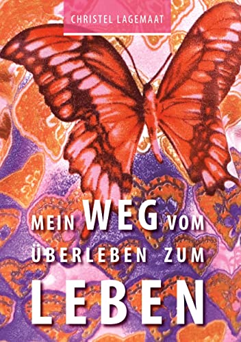 Mein Weg vom Überleben zum Leben