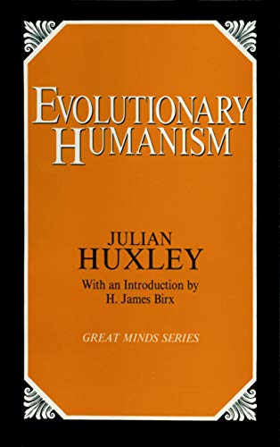 Evolutionary Humanism (Great Minds)