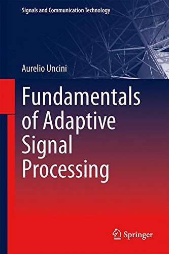 Fundamentals of Adaptive Signal Processing (Signals and Communication Technology)