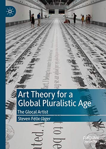 Art Theory for a Global Pluralistic Age: The Glocal Artist
