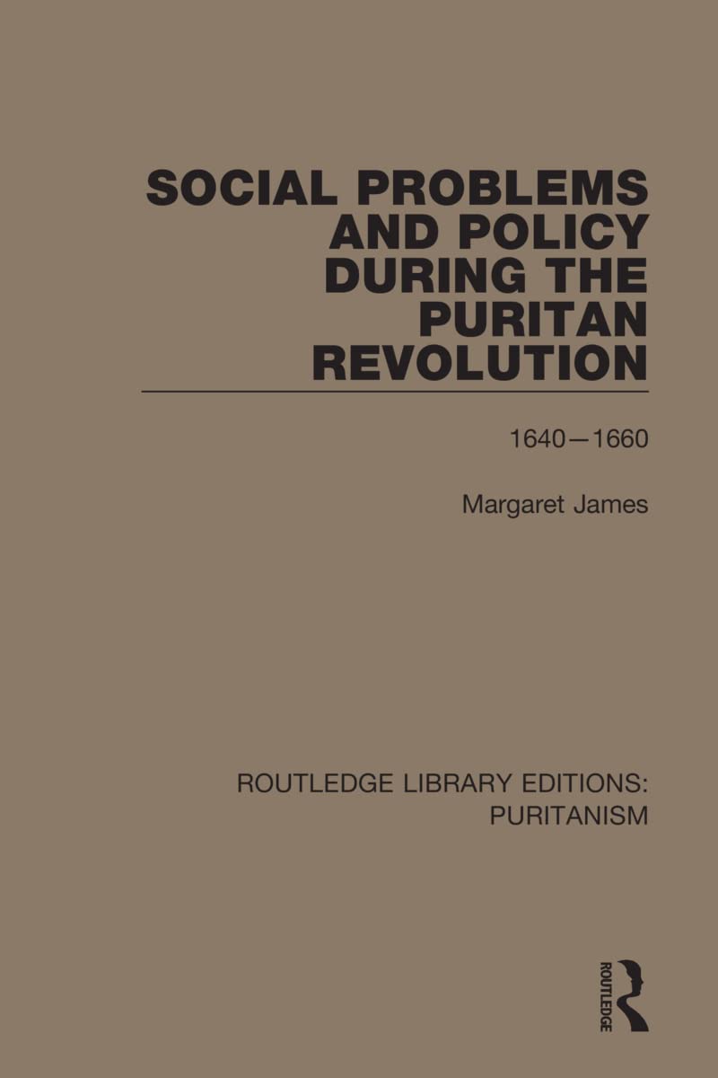 Social Problems and Policy During the Puritan Revolution (Routledge Library Editions: Puritanism)