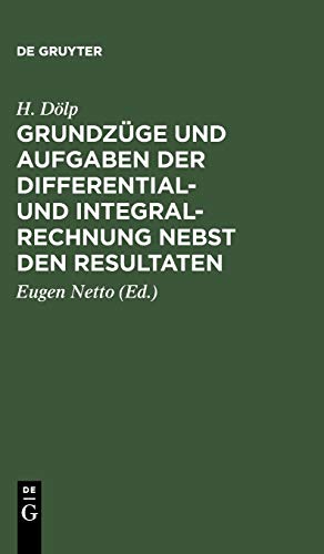Grundzüge und Aufgaben der Differential- und Integralrechnung nebst den Resultaten