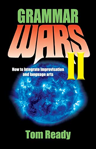 Grammar Wars II: How to integrate improvisation and language arts