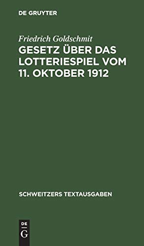 Gesetz über das Lotteriespiel vom 11. Oktober 1912 (Schweitzers Textausgaben)