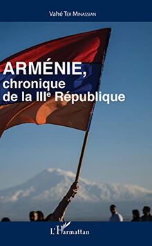Armenie Chronique De La Iiie Republique Von Vahe Ter Minassian