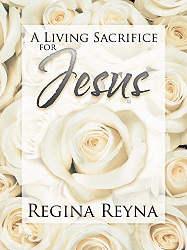 A Living Sacrifice For Jesus
