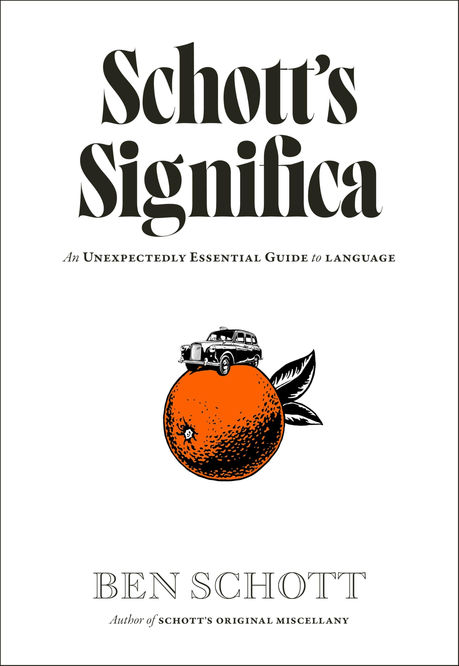 Schott’s Significa: The Hidden Vocabulary of Subcultures, Societies and Everyday Speech