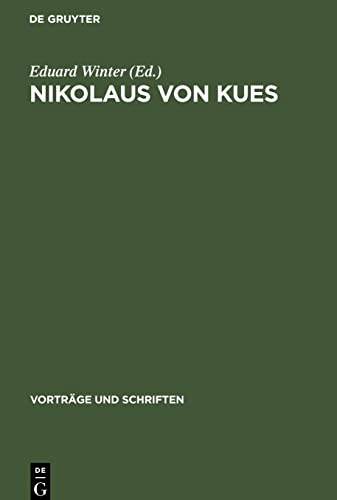 Nikolaus von Kues: Wissenschaftliche Konferenz des Plenums der Deutschen Akademie der Wissenschaften zu Berlin anläßlich der 500. Wiederkehr seines Todesjahres. Referate und Diskussionsbemerkungen